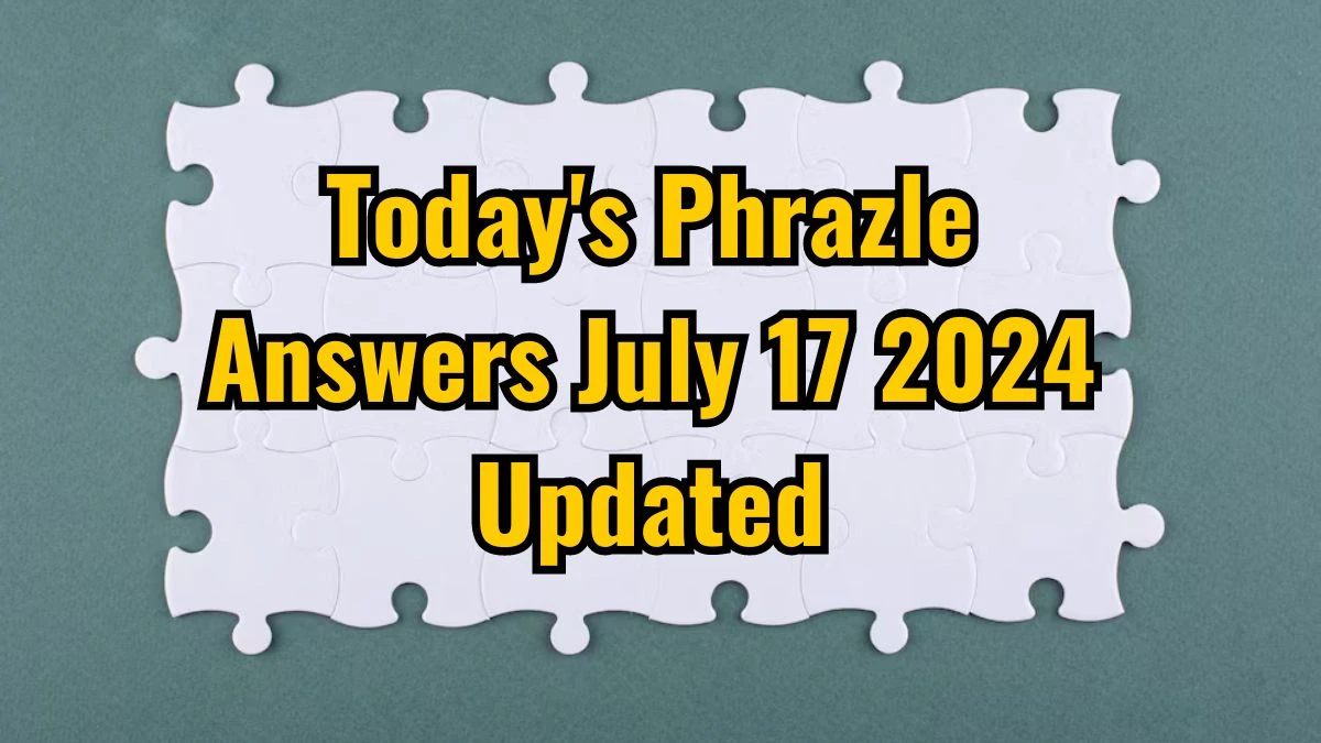 Today's Phrazle Answers July 17 2024 Updated