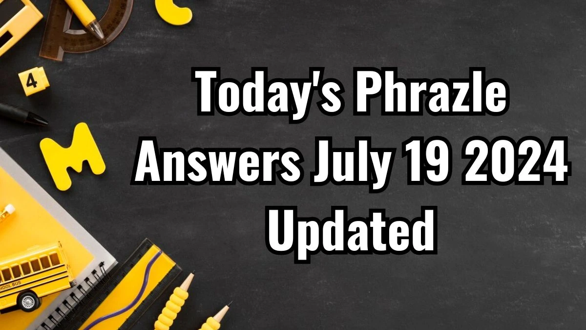 Today's Phrazle Answers July 19 2024 Updated