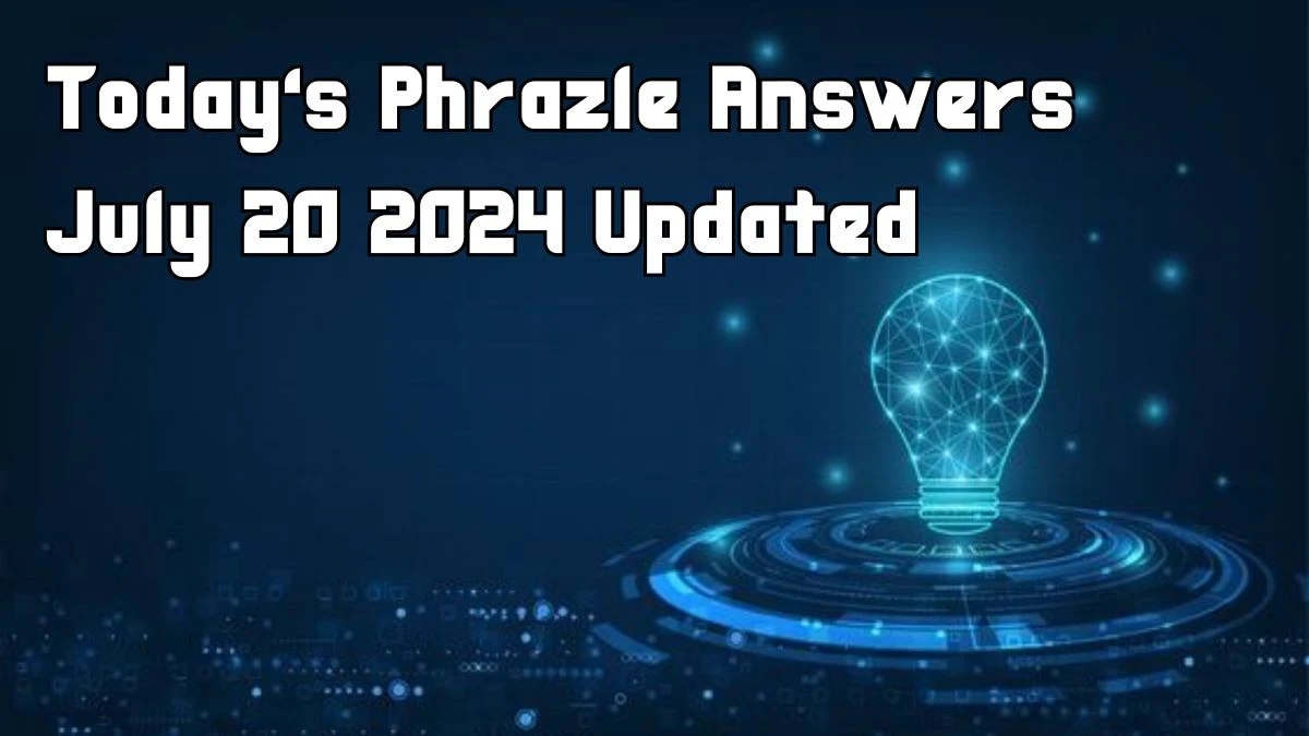 Today's Phrazle Answers July 20 2024 Updated