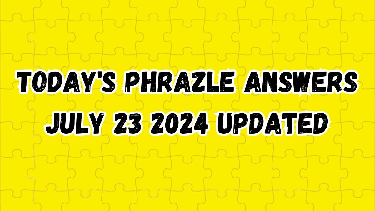 Today's Phrazle Answers July 23 2024 Updated