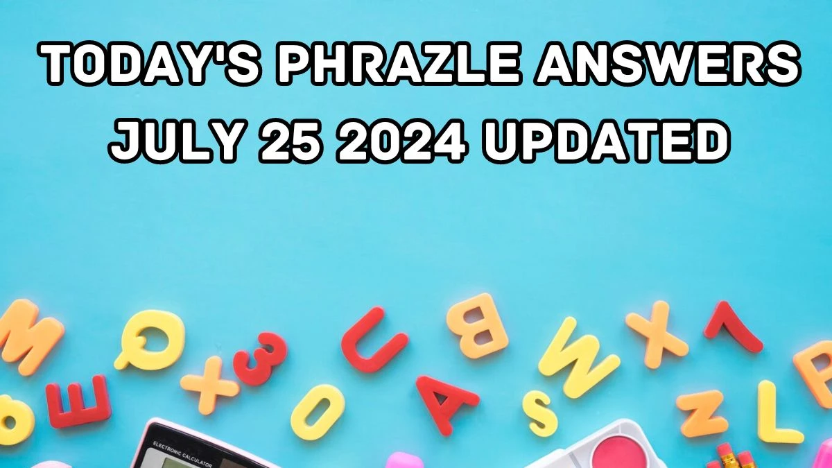 Today's Phrazle Answers July 25 2024 Updated