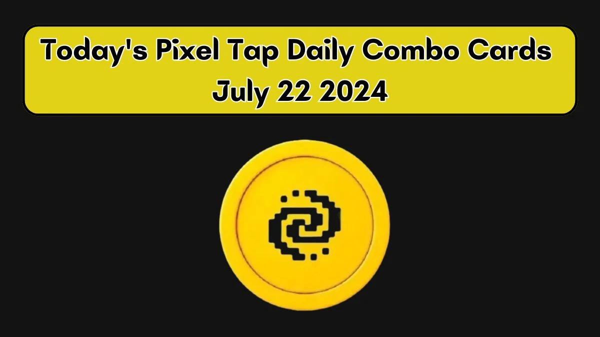 Today's Pixel Tap Daily Combo Cards July 22 2024