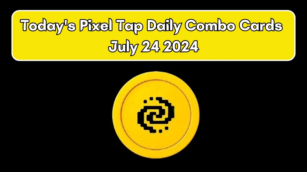 Today's Pixel Tap Daily Combo Cards July 25 2024