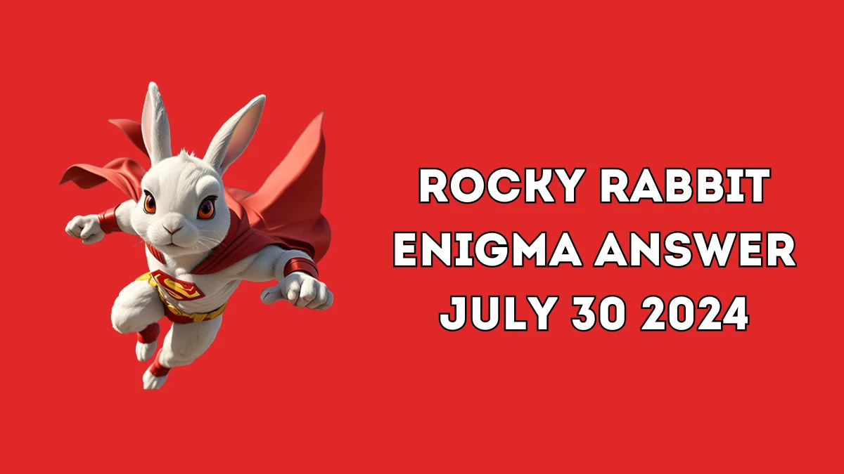 Today's Rocky Rabbit Enigma Answer July 30 2024