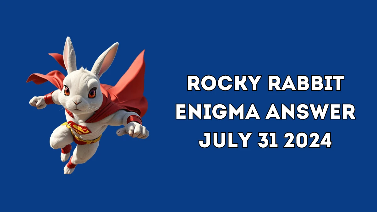 Today's Rocky Rabbit Enigma Answer July 31 2024