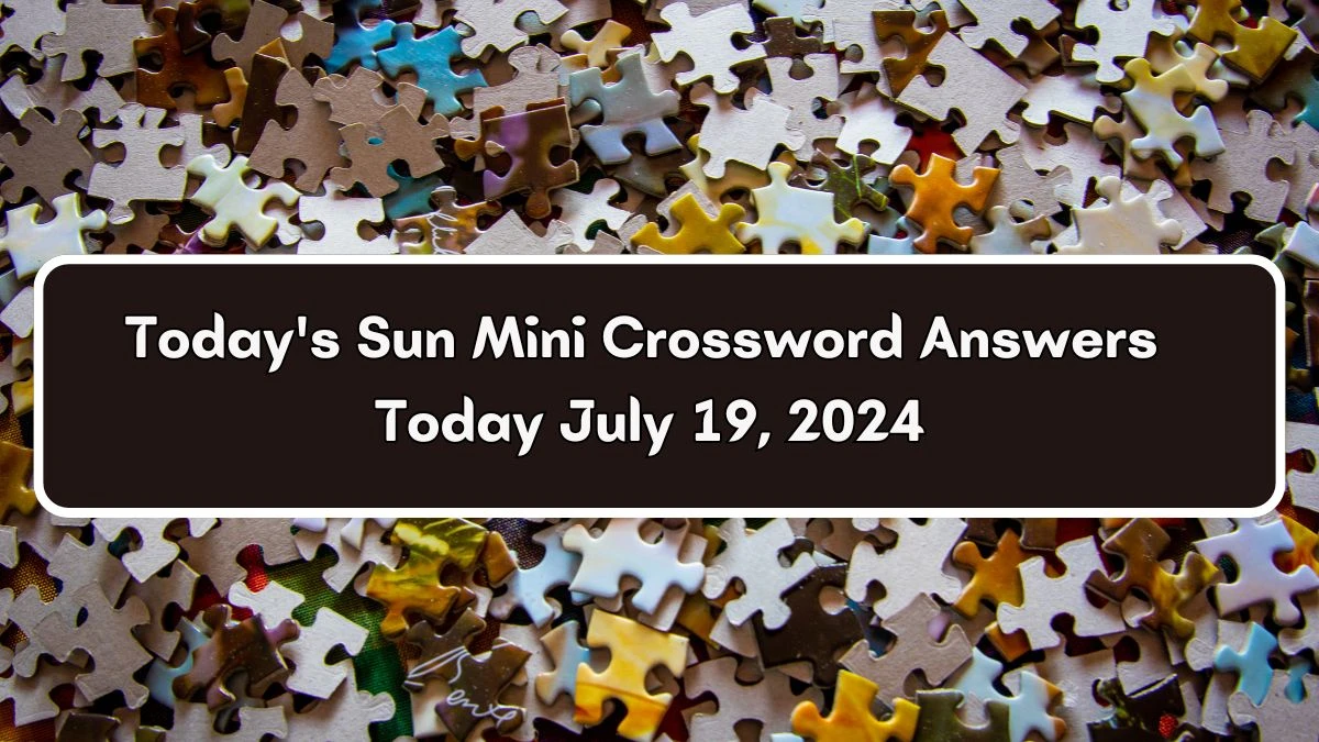 Today's Sun Mini Crossword Answers July 19, 2024