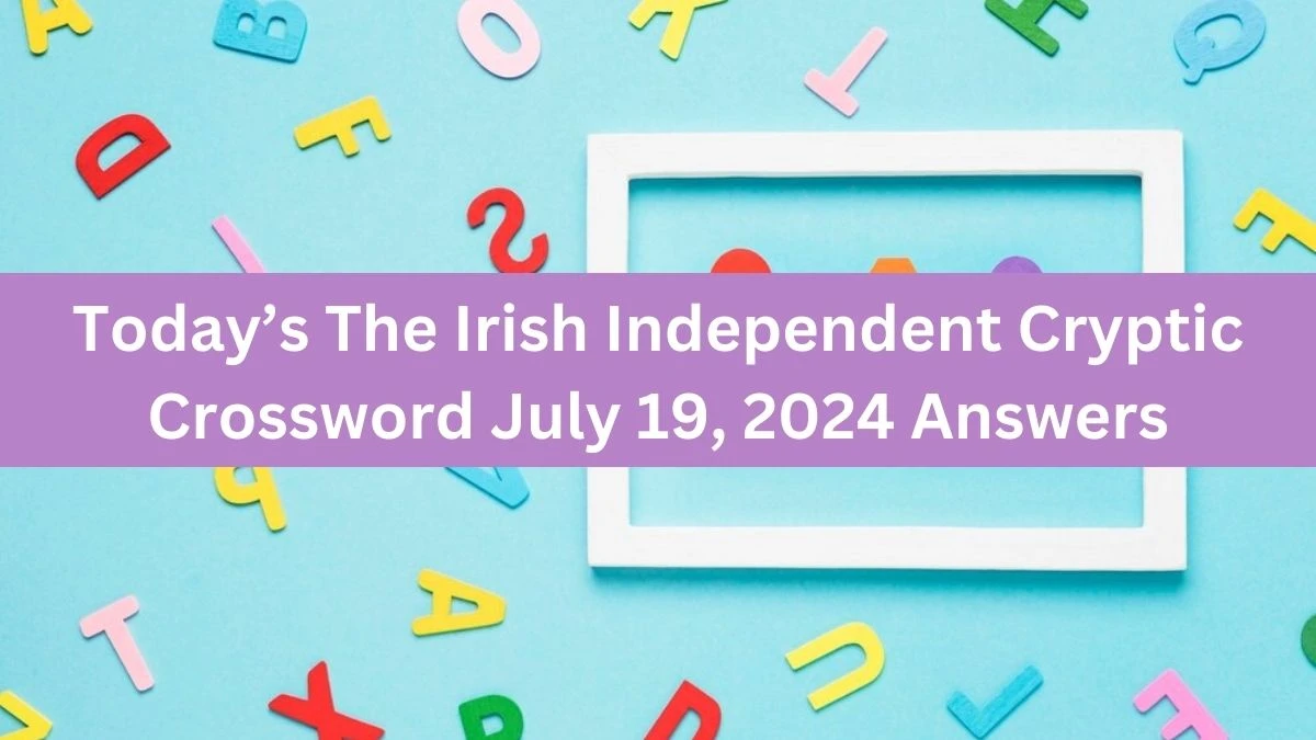 Today’s The Irish Independent Cryptic Crossword July 19, 2024 Answers