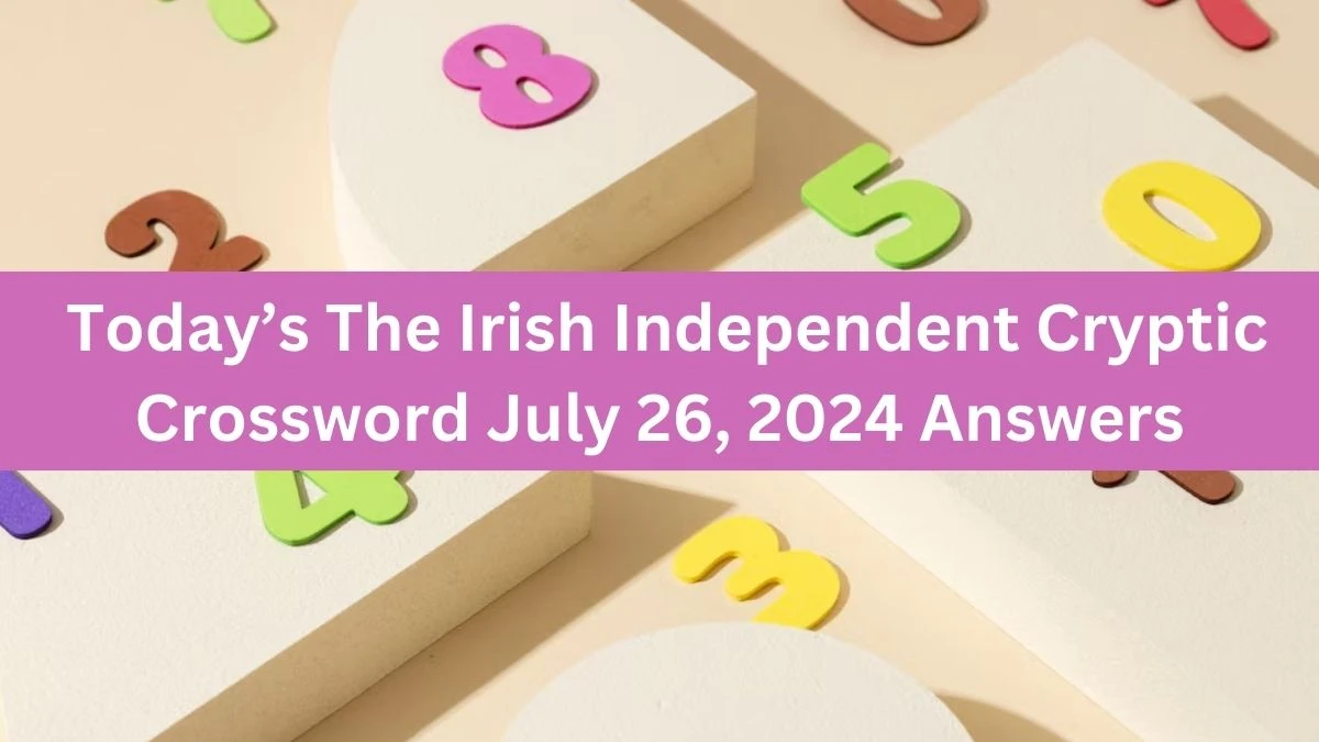 Today’s The Irish Independent Cryptic Crossword July 26, 2024 Answers