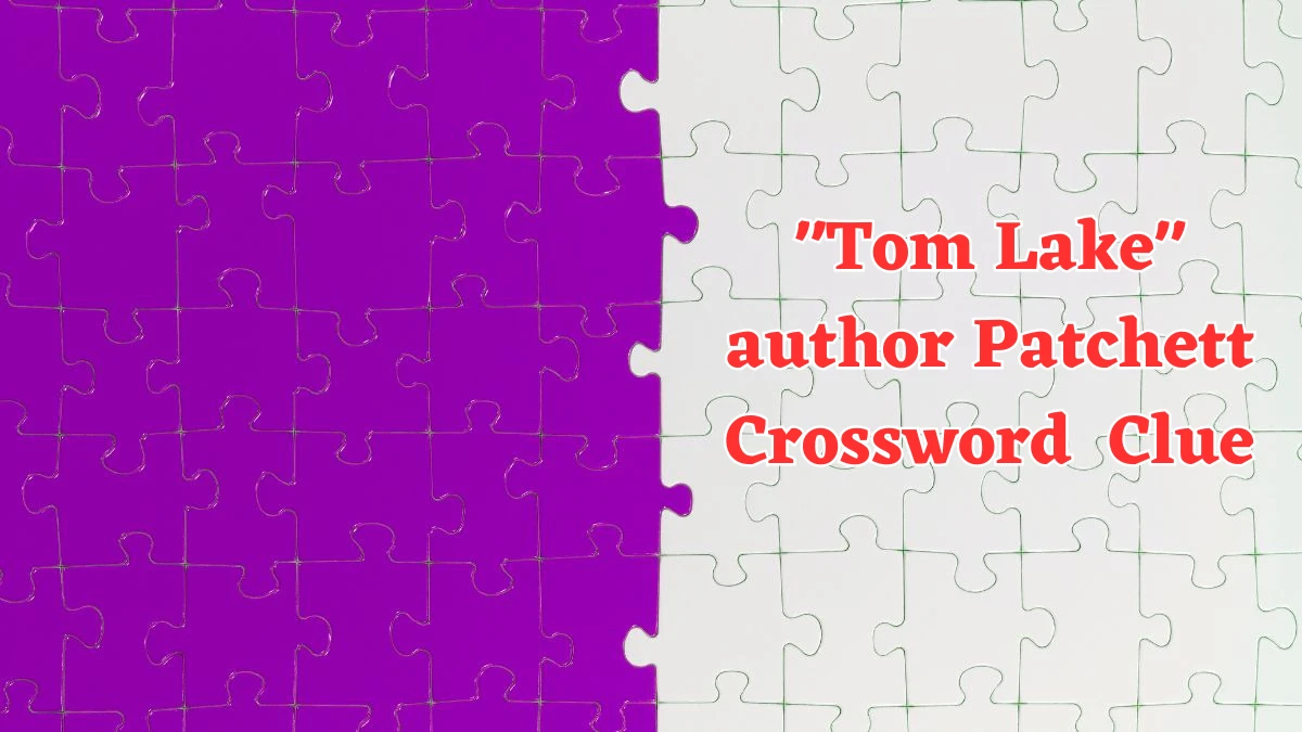 USA Today Tom Lake author Patchett Crossword Clue Puzzle Answer from July 25, 2024