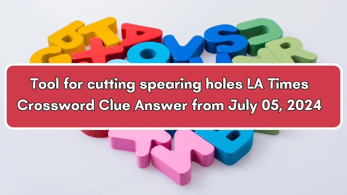 Tool for cutting spearing holes LA Times Crossword Clue Puzzle Answer from July 05, 2024