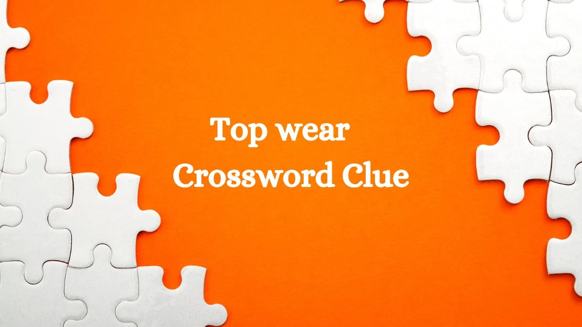 Daily Themed Top wear Crossword Clue Puzzle Answer from July 15, 2024