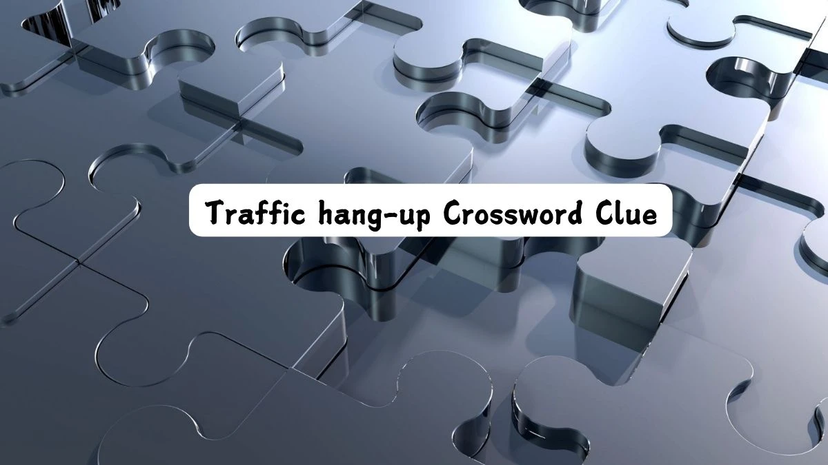 NYT Traffic hang-up Crossword Clue Puzzle Answer from July 13, 2024