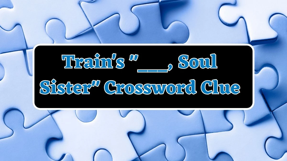 Daily Themed Train's ___, Soul Sister Crossword Clue Puzzle Answer from July 20, 2024