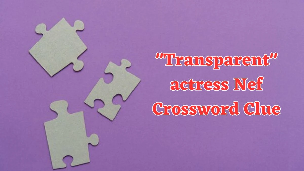 USA Today Transparent actress Nef Crossword Clue Puzzle Answer from July 24, 2024