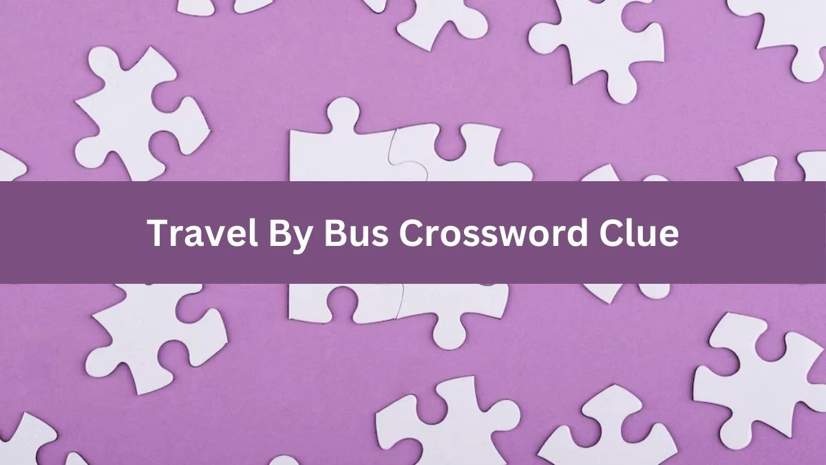 Travel By Bus Daily Commuter Crossword Clue Puzzle Answer from July 04, 2024