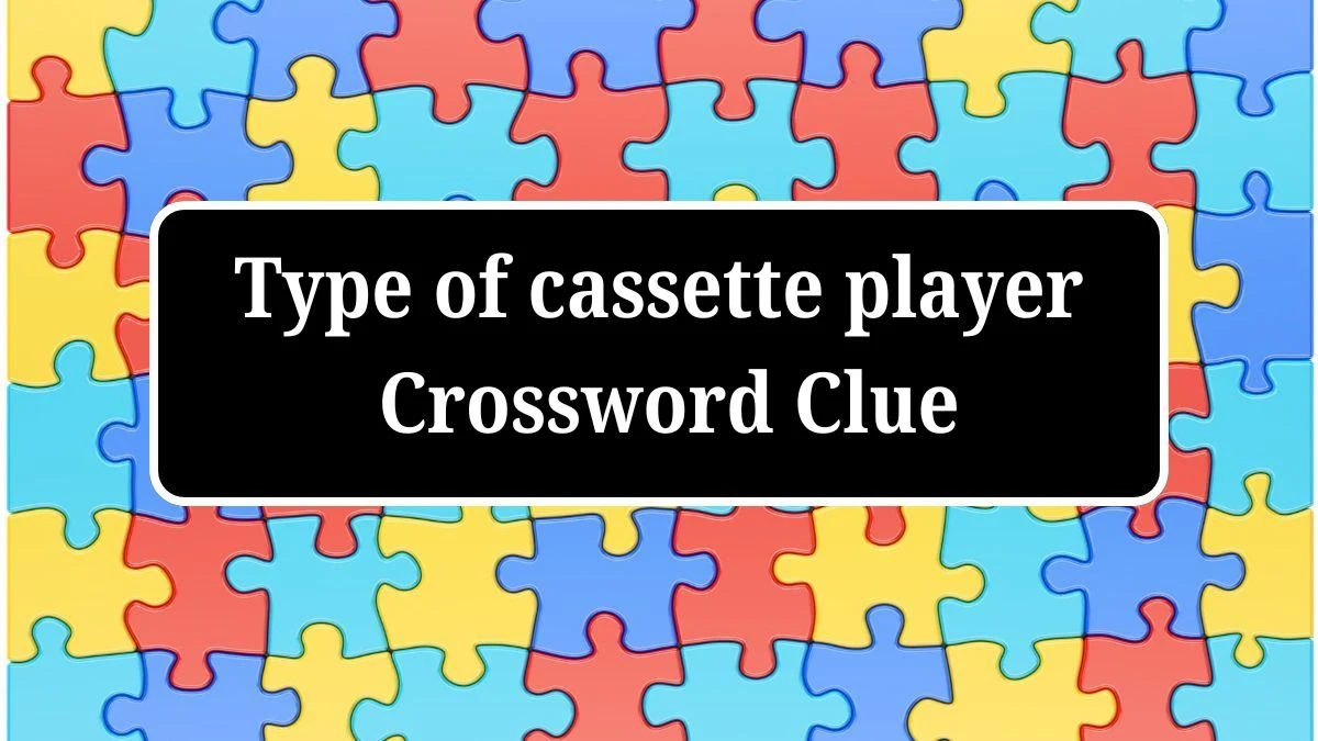 Type of cassette player (4,4) Crossword Clue Puzzle Answer from July 04, 2024