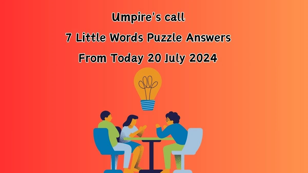 Umpire's call 7 Little Words Puzzle Answer from July 20, 2024