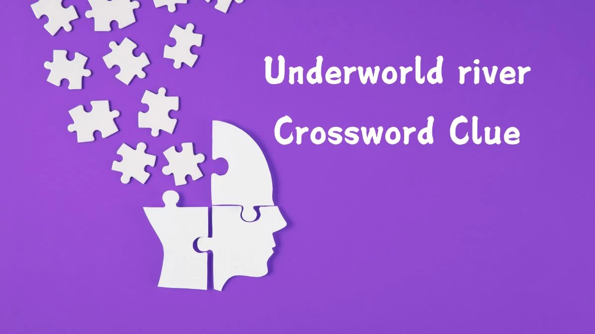 Universal Underworld river Crossword Clue Puzzle Answer from July 29, 2024