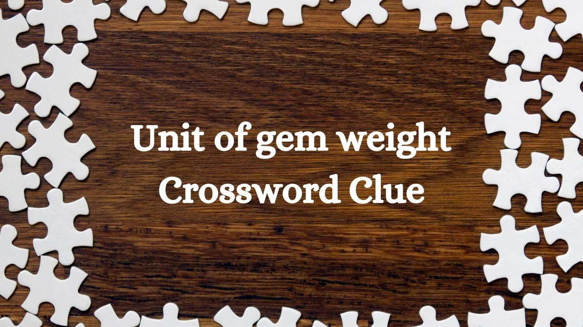 Daily Commuter Unit of gem weight Crossword Clue Puzzle Answer from July 30, 2024