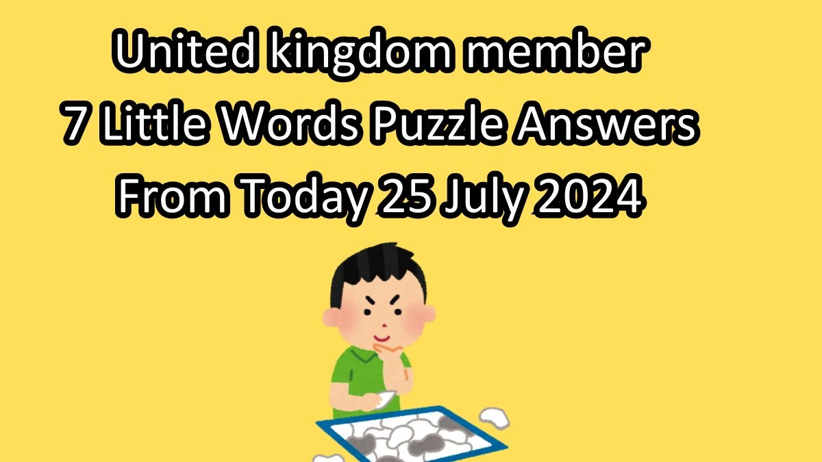 United kingdom member 7 Little Words Puzzle Answer from July 25, 2024