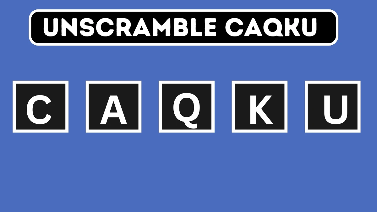 Unscramble CAQKU Jumble Word Today July 12, 2024