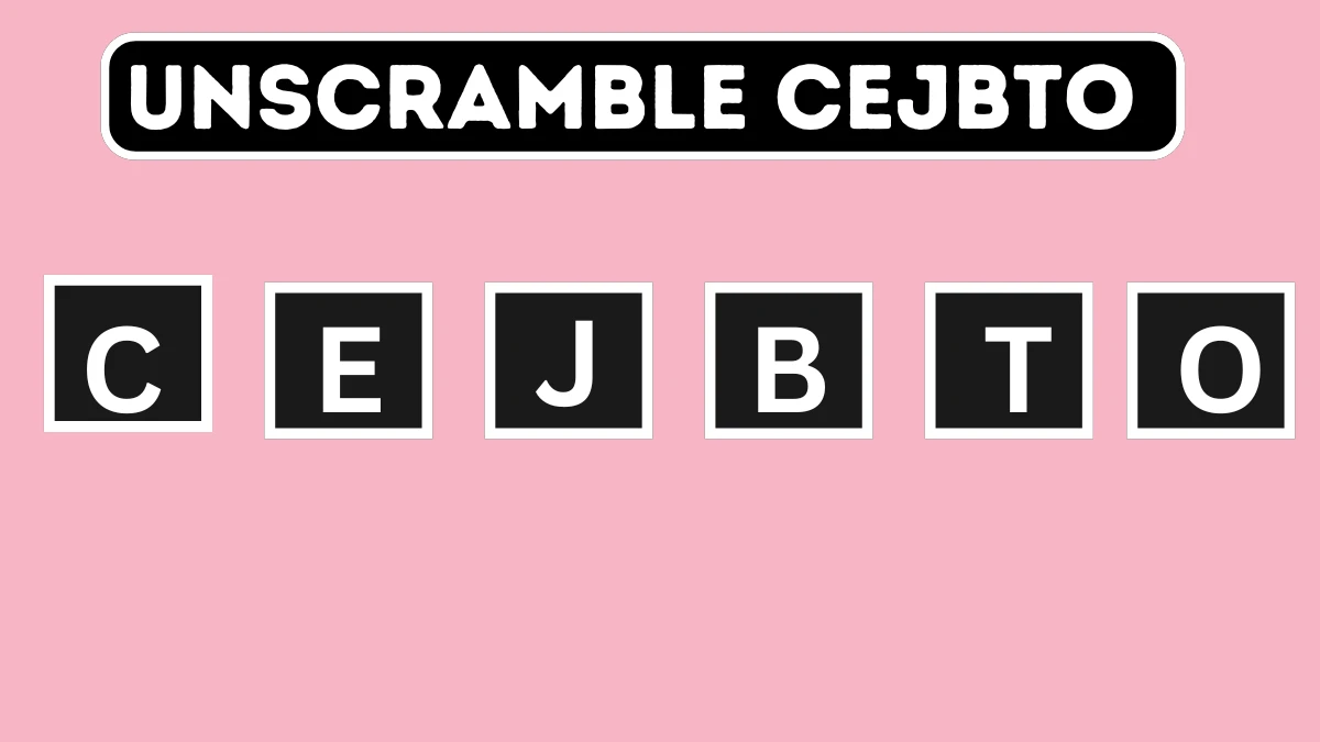 Unscramble CEJBTO Jumble Word Today