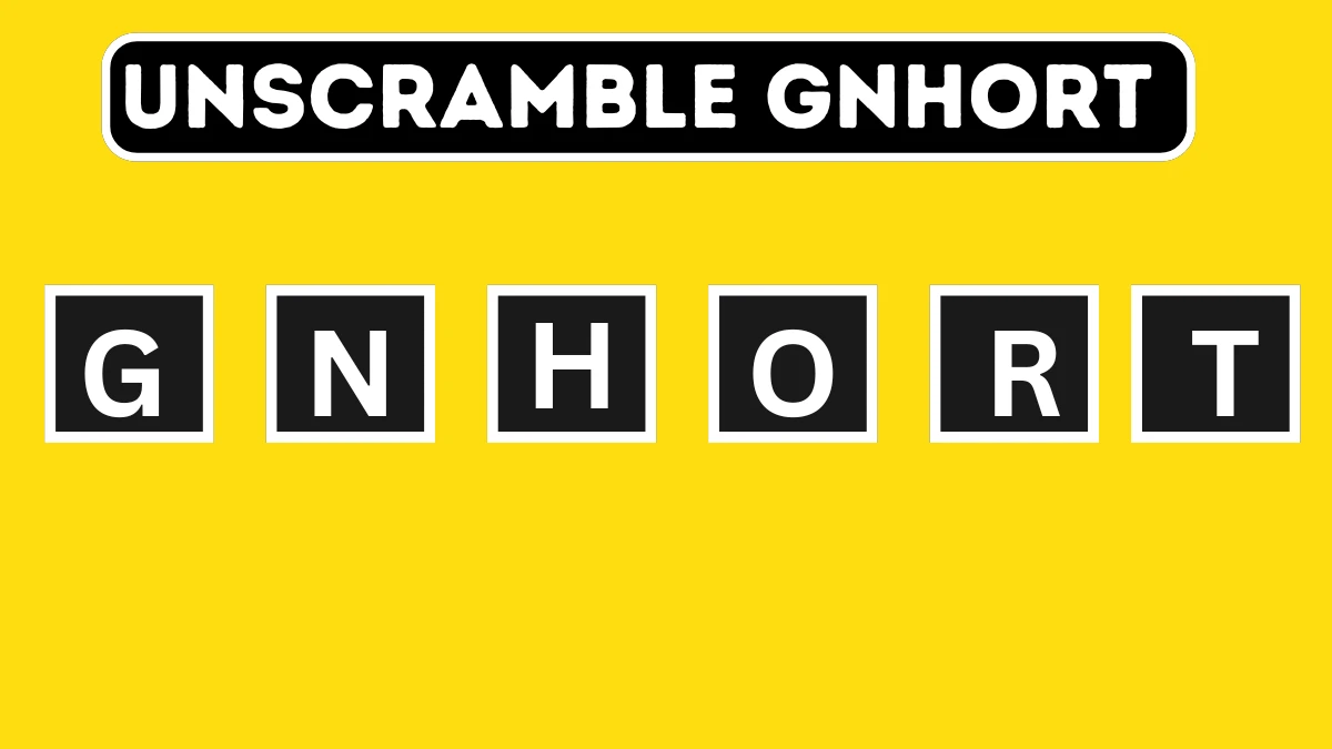 Unscramble GNHORT Jumble Word Today July 12, 2024