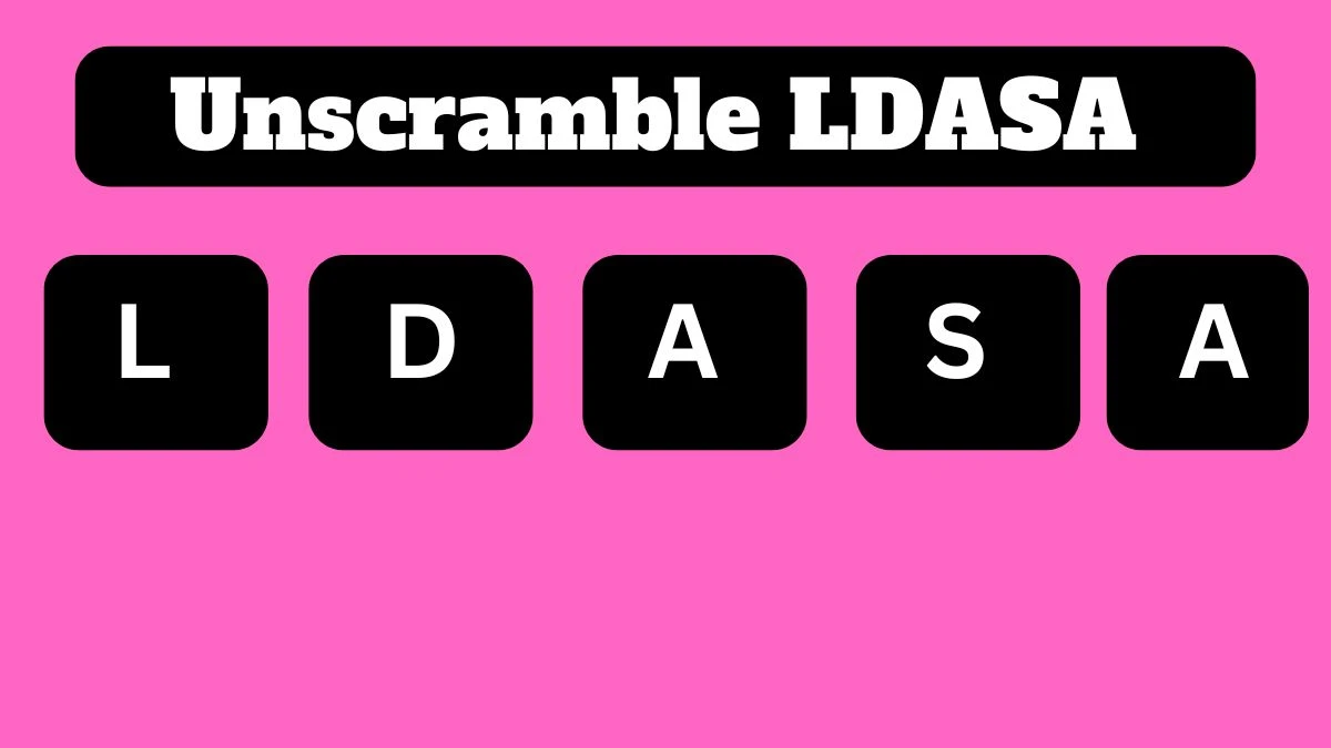 Unscramble LDASA Jumble Word Today