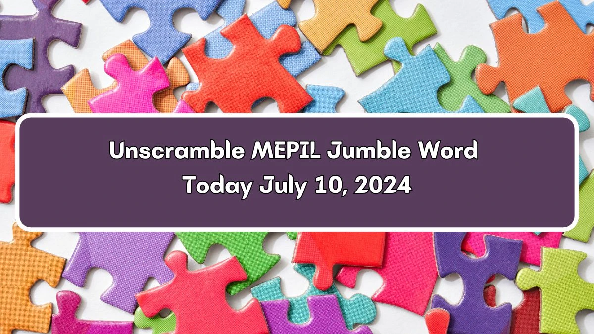 Unscramble MEPIL Jumble Word Today July 10, 2024