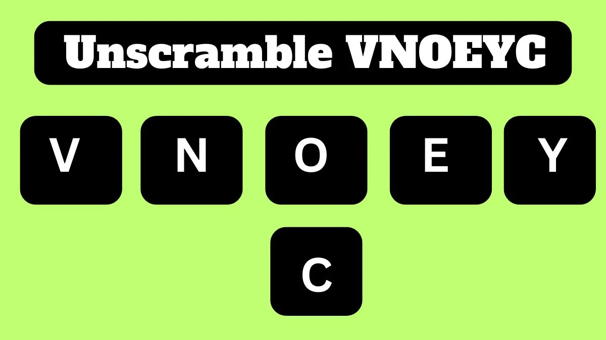 Unscramble VNOEYC Jumble Word Today