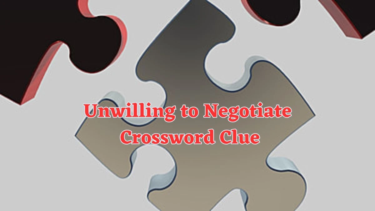 Unwilling to Negotiate 7 Little Words Puzzle Answer from July 01, 2024