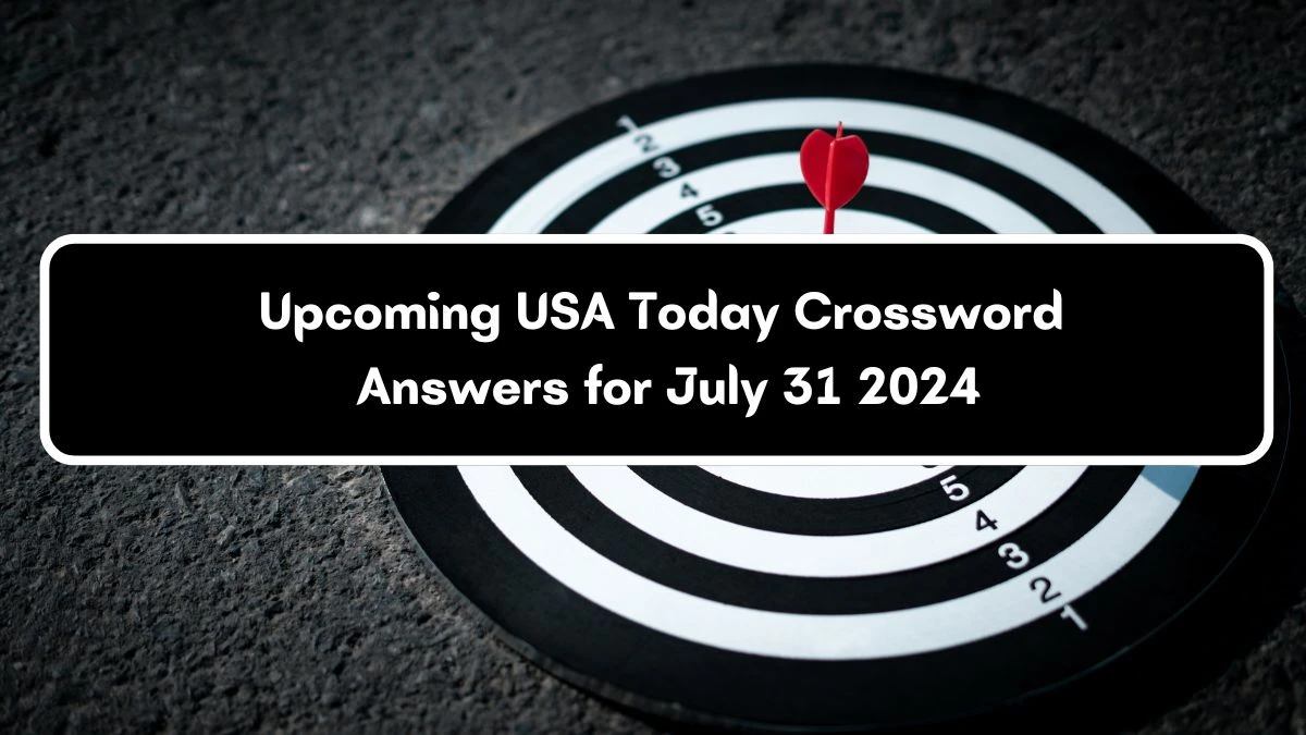 USA Today Upcoming Crossword Clue Puzzle Answer from July 31, 2024