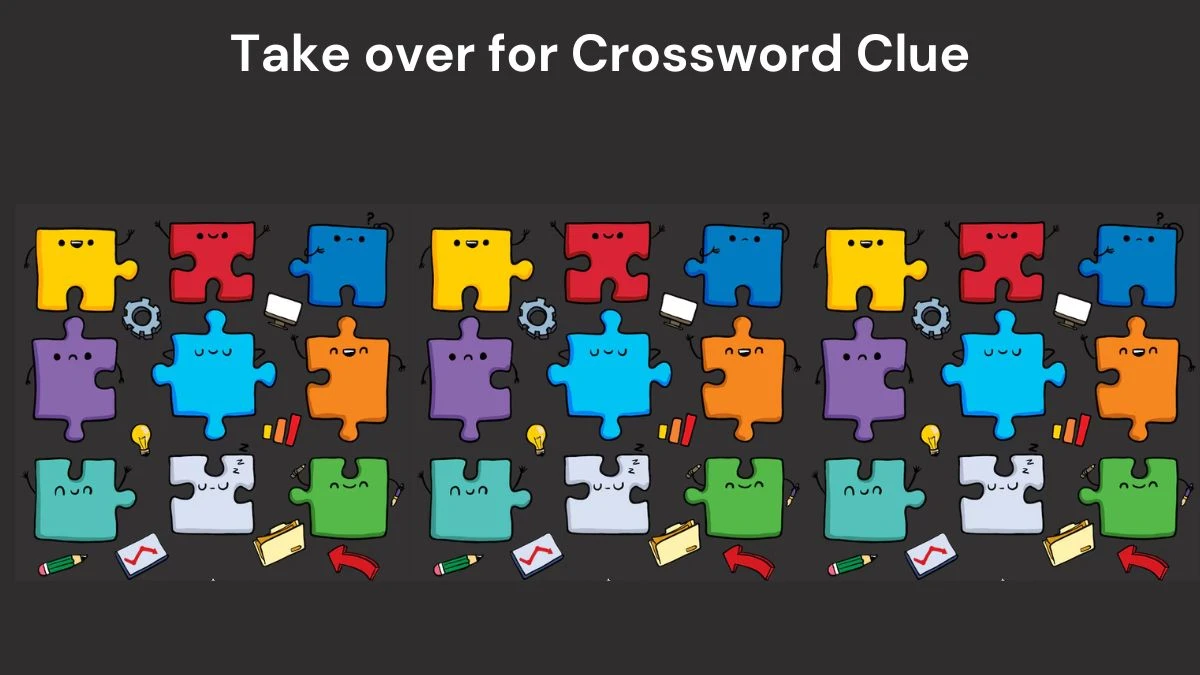 USA Today Take over for Crossword Clue Puzzle Answer from July 19, 2024