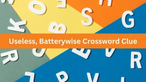 LA Times Useless, Batterywise Crossword Clue Puzzle Answer from July 27, 2024