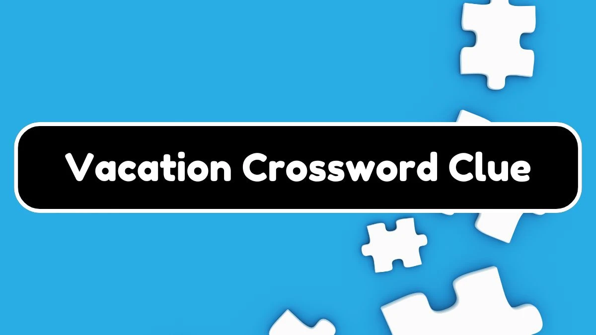 USA Today Vacation Crossword Clue Puzzle Answer from July 25, 2024