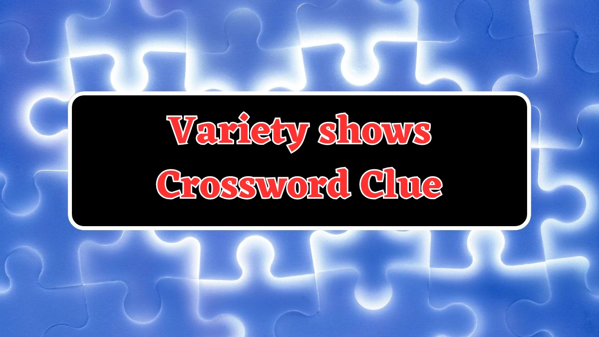 LA Times Variety shows Crossword Clue Puzzle Answer from July 19, 2024