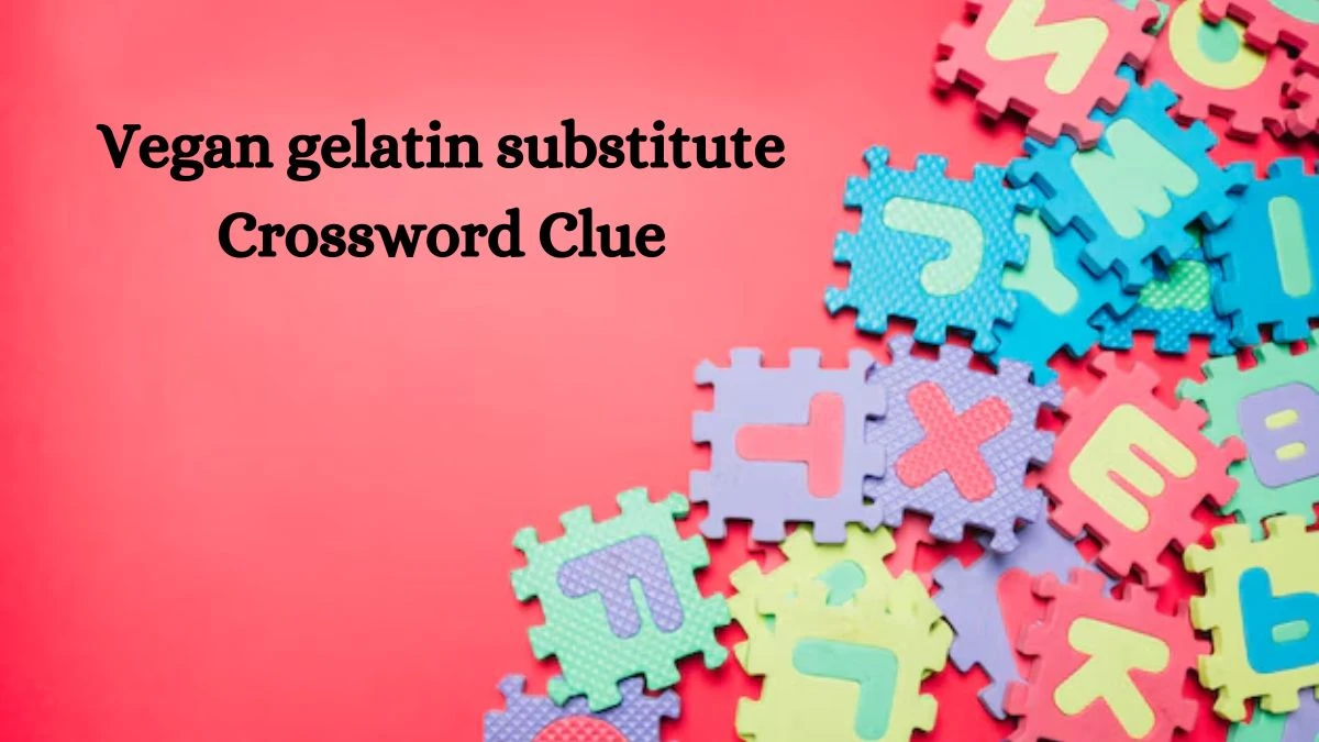 Vegan gelatin substitute Universal Crossword Clue Puzzle Answer from July 27, 2024