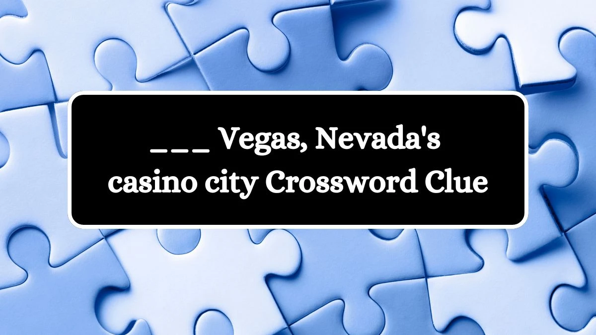 ___ Vegas, Nevada's casino city Daily Themed Crossword Clue Puzzle Answer from July 28, 2024