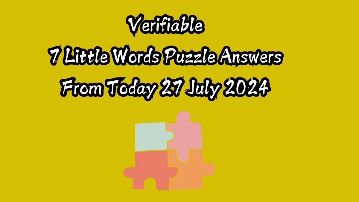 Verifiable 7 Little Words Puzzle Answer from July 27, 2024