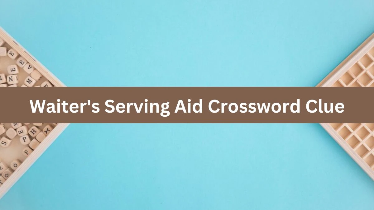 Waiter's Serving Aid Daily Themed Crossword Clue Puzzle Answer from July 12, 2024