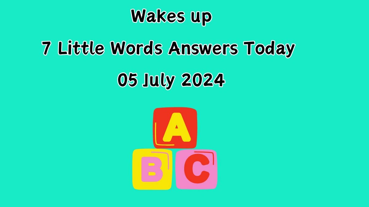 Wakes up 7 Little Words Puzzle Answer from July 05, 2024