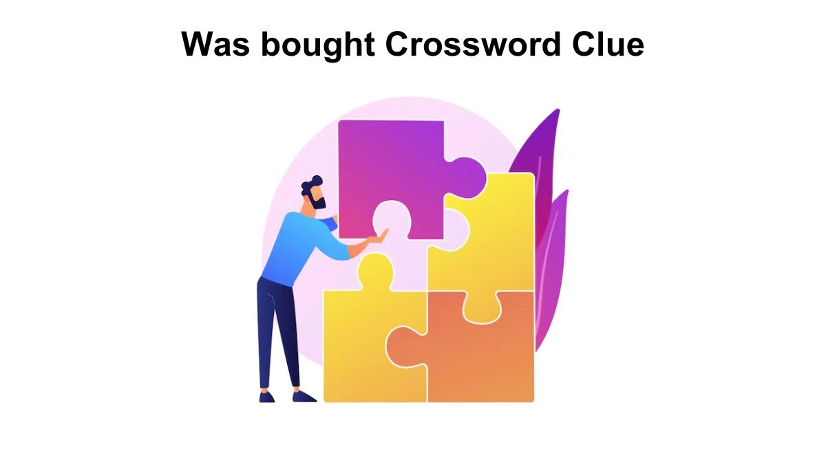 Was bought Daily Commuter Crossword Clue Puzzle Answer from July 13, 2024