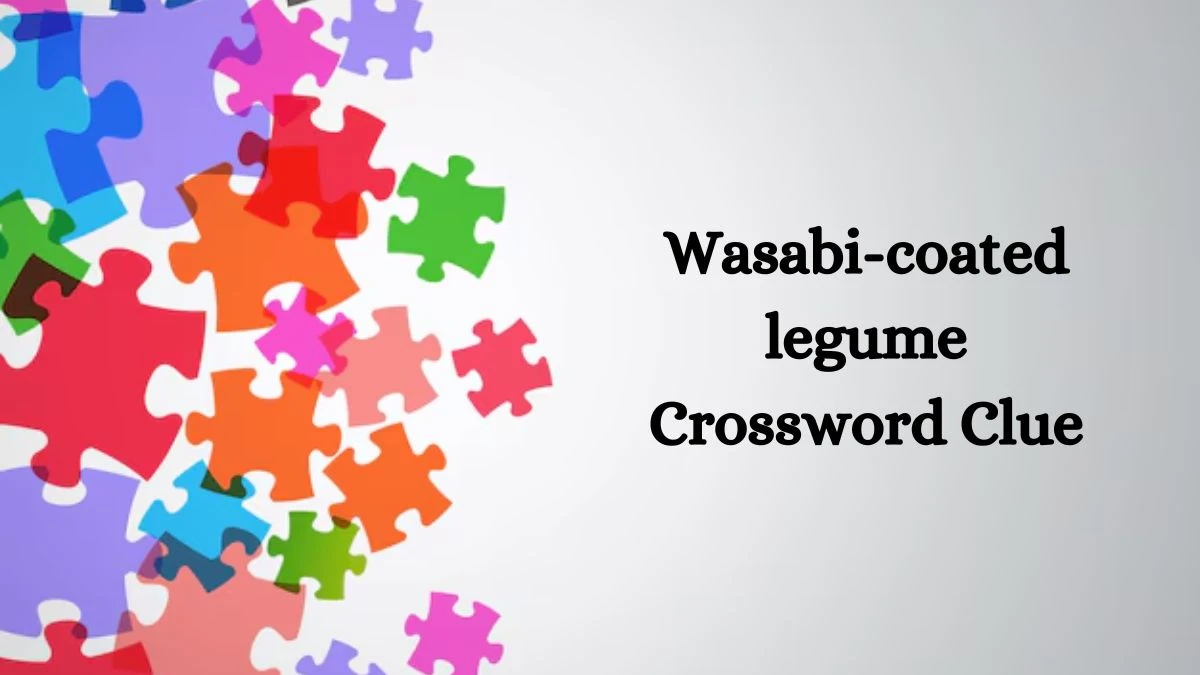 Wasabi-coated legume Daily Themed Crossword Clue Answers on July 10, 2024