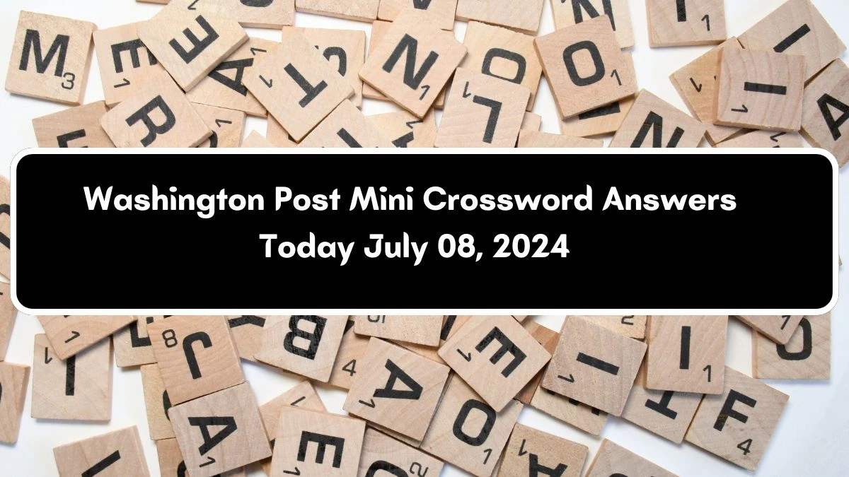 Washington Post Mini Crossword Answers Today July 08, 2024