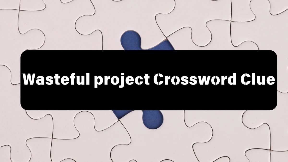 LA Times Wasteful project Crossword Puzzle Answer from July 13, 2024