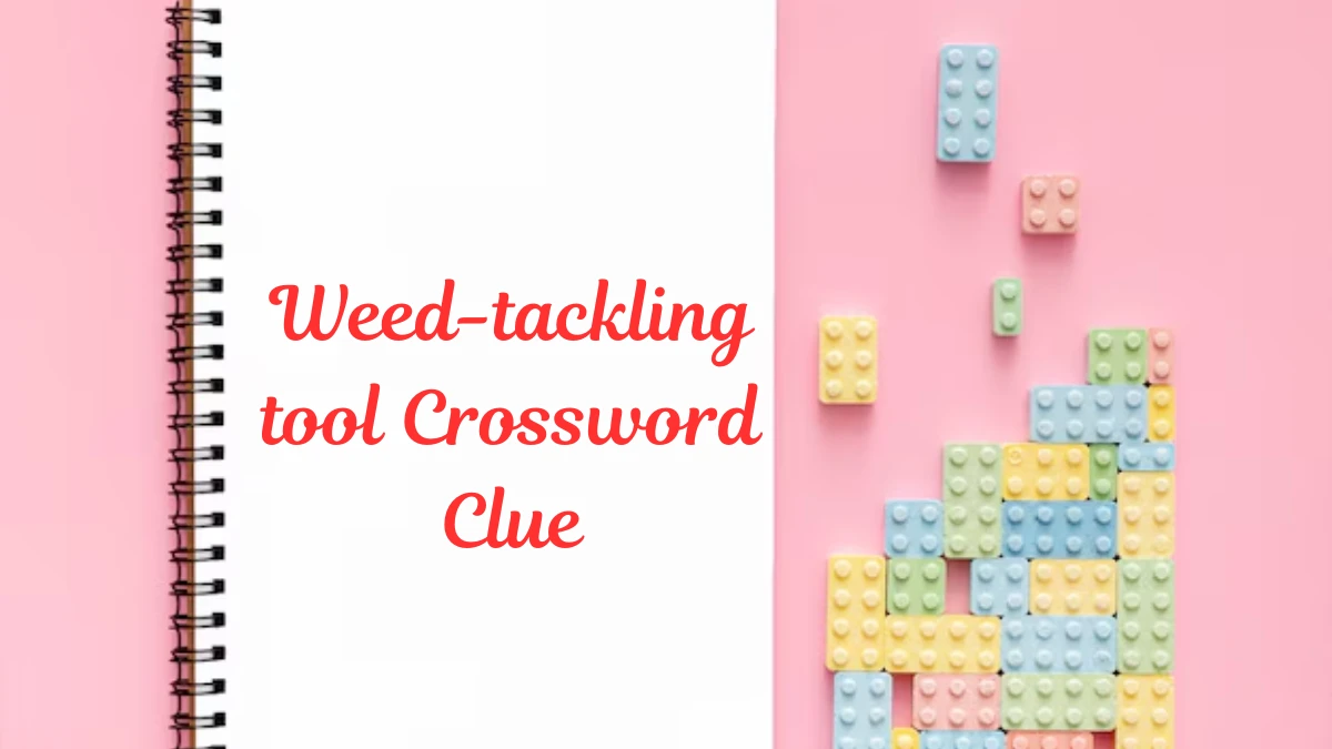 Daily Themed Weed-tackling tool Crossword Clue Puzzle Answer from July 23, 2024