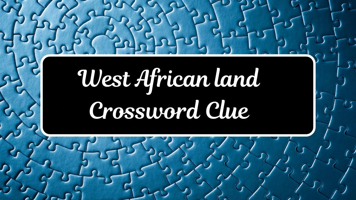 Daily Commuter West African land Crossword Clue Puzzle Answer from July 13, 2024