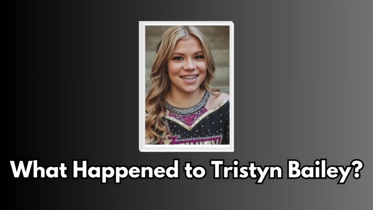 What Happened to Tristyn Bailey? Who was Tristyn Bailey?