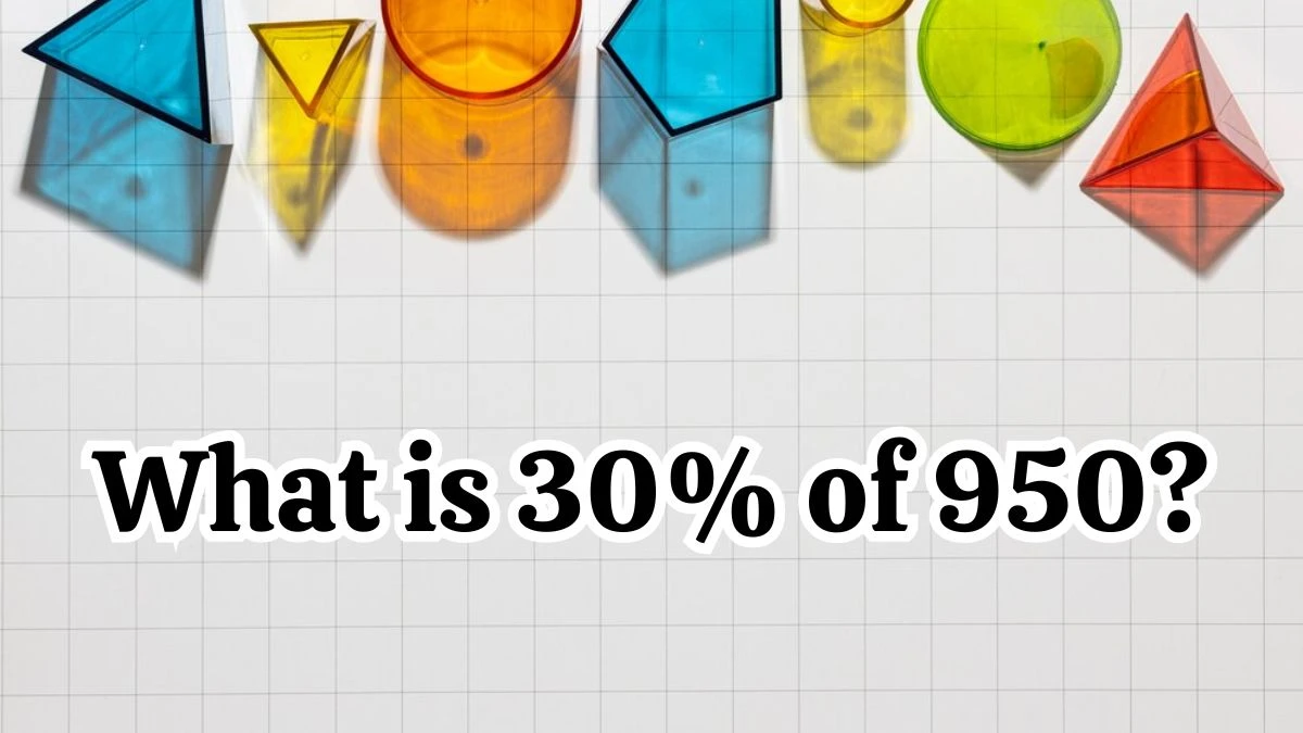 What is 30% of 950?