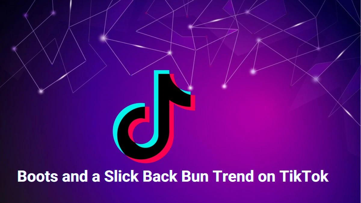 What is the Boots and a Slick Back Bun Trend on TikTok? How did the Trend Spread Beyond TikTok users?